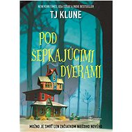 Pod šepkajúcimi dverami - TJ Klune