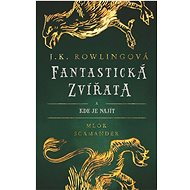 Fantastická zvířata a kde je najít - Joanne K. Rowlingová