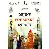 Dějiny pohanské Evropy - Nigel Pennick; Prudence Jonesová