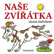 Naše zvířátka - Helena Zmatlíková