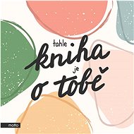 Tahle kniha je o tobě - 