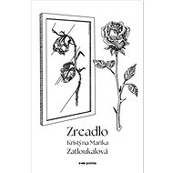 Zrcadlo - Kristýna Marika Zatloukalová