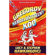 Gregorov nerozlúštiteľný kód - Lucy Hawking; Stephen Hawking