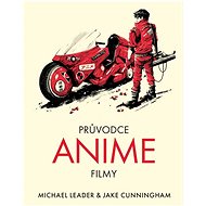 Průvodce anime filmy - Michael Leader; Jack Cunningham
