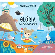 Glória na prázdninách - Martina Juhász