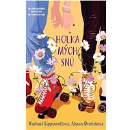 Holka mých snů - Rachael Lippincottová; Alyson Derricková