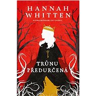 Trůnu předurčená - Hannah Whitten