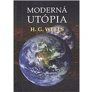 Moderná Utópia - H. G. Wells