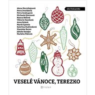 Veselé Vánoce, Terezko - Marek Epstein; Michaela Klevisová; Bianca Bellová; Petra Dvořáková; Petra Sou...