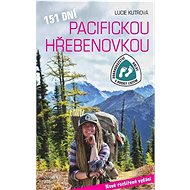 151 dní Pacifickou hřebenovkou - Lucie Kutrová