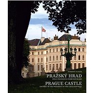 Pražský hrad: Sídlo prezidenta České republiky - Herbert Slavík
