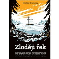 Zloději řek - Michael Crummey