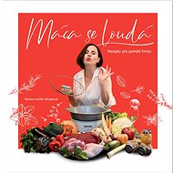 Máca se loudá: Recepty pro pomalý hrnec - Martina Dvořák Venigerová