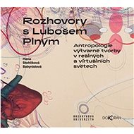Rozhovory s Lubošem Plným - Hana Stehlíková Babyrádová