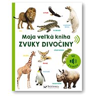 Moja veľká kniha Zvuky divočiny - 