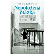 Nepoložená otázka - Tatjana Lehenová