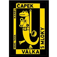 Válka s Mloky - Karel Čapek; Hans Ticha