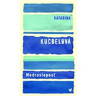 Modrosleposť - Katarína Kucbelová