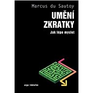 Umění zkratky: Jak lépe myslet - Marcus Du Sautoy