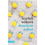 Desetkrát a dost - Scarlett Wilková