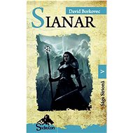 Sianar: Sága Sirionů V. - David Borkovec