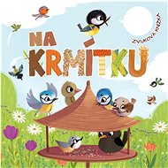 Na krmítku: Zvuková knížka - Kateřina Svozilová