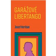 Garážové Libertango - Jozef Heriban