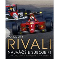 Formula 1 Rivali: Najväčšie súboje F1 - Tony Dodgins; Ondrej Kolčiter