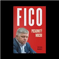Fico: Posadnutý mocou - Peter Bárdy