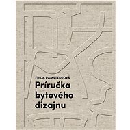 Príručka bytového dizajnu - Frida Ramstedt