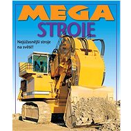 Mega stroje: Nejúžasnější stroje na světě! - 