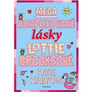 Mega komplikované lásky Lottie Brooksové - Katie Kirbyová