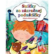 Sníčky zo zázračnej poduštičky - Sibyla Mislovičová