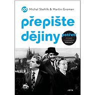 Přepište dějiny potřetí - Michal Stehlík; Martin Groman