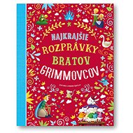 Najkrajšie rozprávky bratov Grimmovcov - 