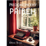 Nedokončený příběh - Rebecca Yarros