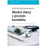 Akutní stavy v prvním kontaktu - David Peřan; Patrik Christian Cmorej; Marcel Nesvadba