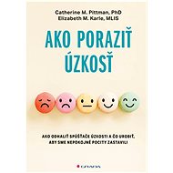 Ako poraziť úzkosť - Catherine M. Pittman; Elizabeth M. Karle