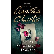 Prečo nepožiadali Evansa - Agatha Christie