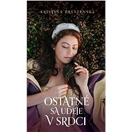Ostatné sa udeje v srdci - Kristína Brestenská