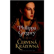 Červená kráľovná - Philippa Gregory