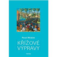 Křížové výpravy - Pavel K. Mráček