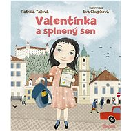 Valentínka a splnený sen - Patrícia Tallová
