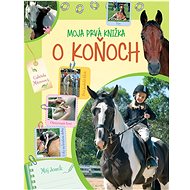 Moja prvá knižka o koňoch - 