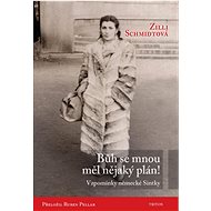 Bůh se mnou měl nějaký plán! - Zilli Schmidt