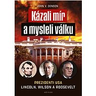 Kázali mír a mysleli válku - John V. Denson