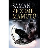Šaman ze země mamutů - Pavel Radosta