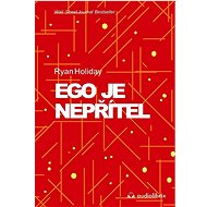 Ego je nepřítel - Ryan Holiday
