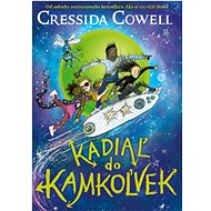 Kadiaľ do kamkoľvek - Cressida Cowell