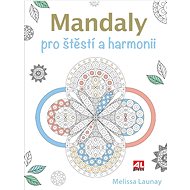 Mandaly pro štěstí a harmonii - Melissa Launay